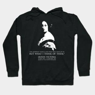 Queen Victoria Queen of the United Kingdom of Great Britain and Ireland in Japanese and English FOGS People collection 32B quote “The important thing is not what they think of me, but what I think of them.” Hoodie